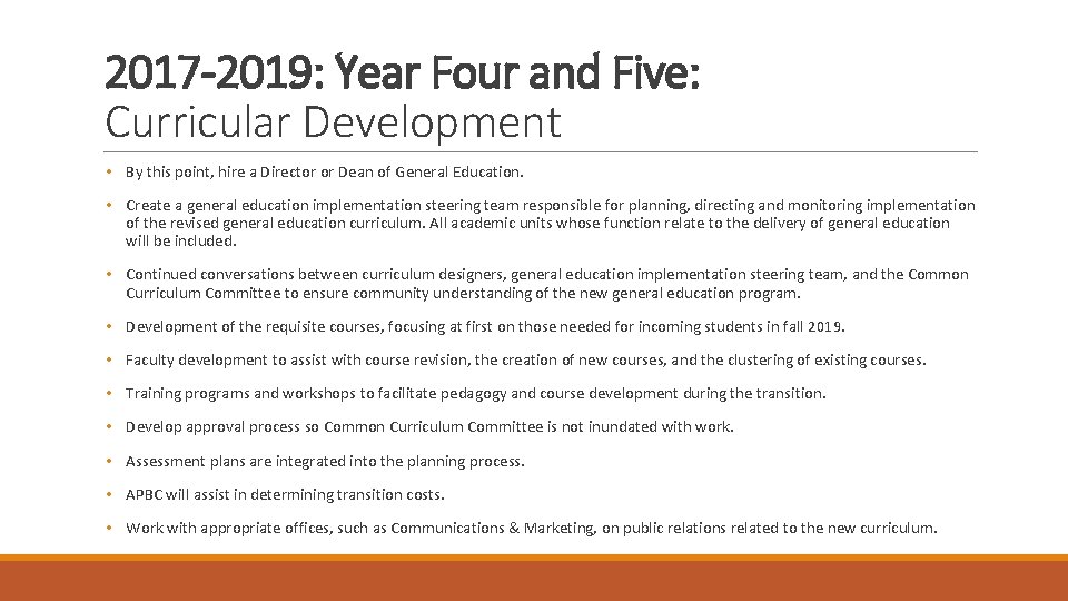 2017 -2019: Year Four and Five: Curricular Development • By this point, hire a