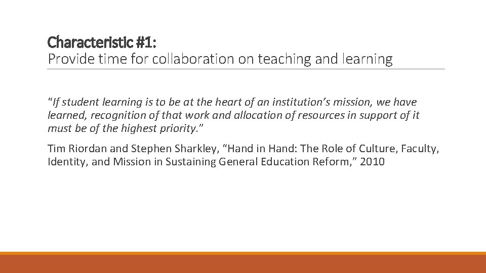 Characteristic #1: Provide time for collaboration on teaching and learning “If student learning is