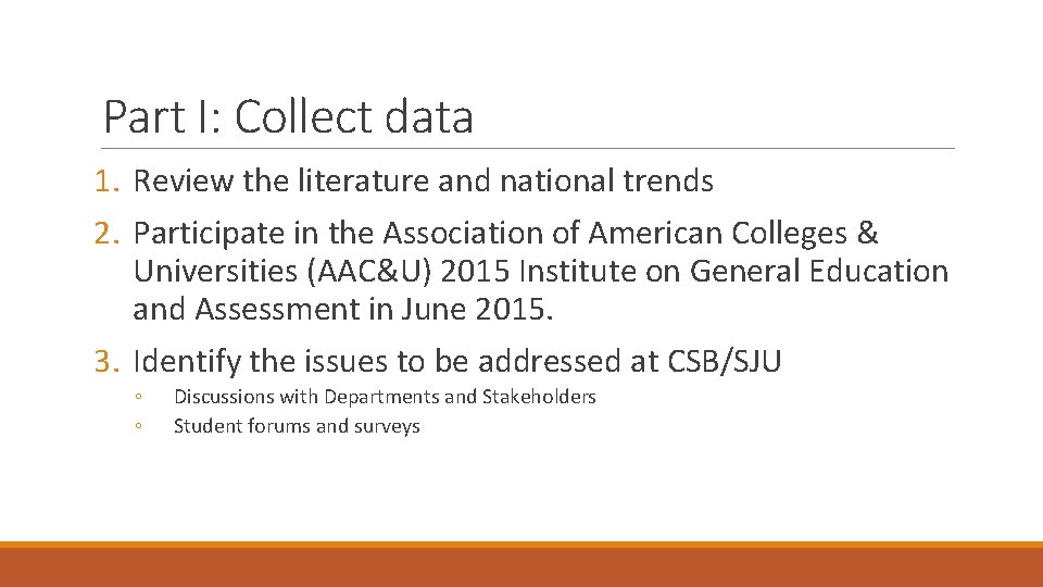 Part I: Collect data 1. Review the literature and national trends 2. Participate in
