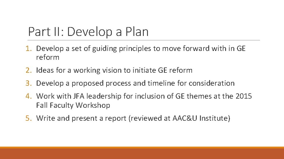 Part II: Develop a Plan 1. Develop a set of guiding principles to move