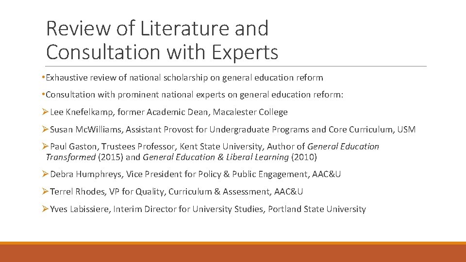 Review of Literature and Consultation with Experts • Exhaustive review of national scholarship on