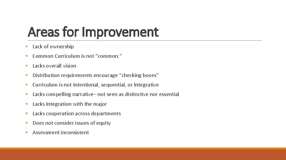 Areas for Improvement • Lack of ownership • Common Curriculum is not “common. ”