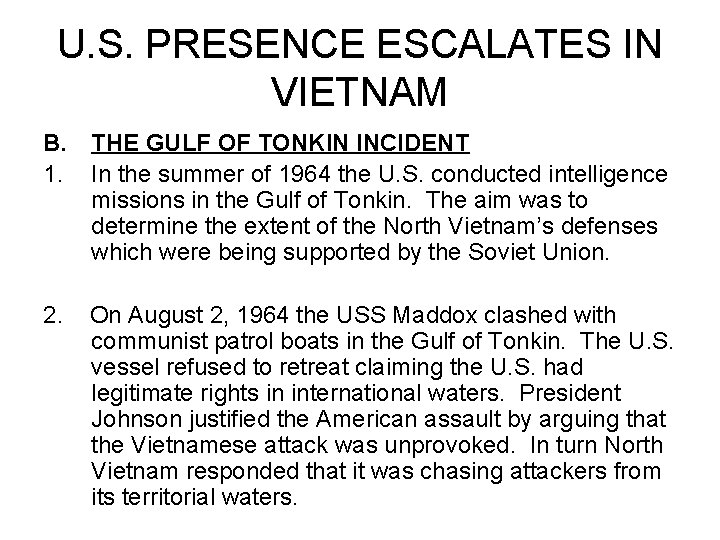 U. S. PRESENCE ESCALATES IN VIETNAM B. THE GULF OF TONKIN INCIDENT 1. In