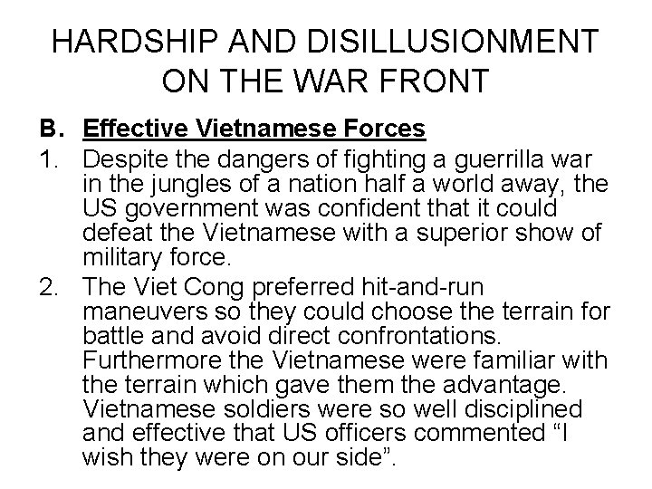 HARDSHIP AND DISILLUSIONMENT ON THE WAR FRONT B. Effective Vietnamese Forces 1. Despite the