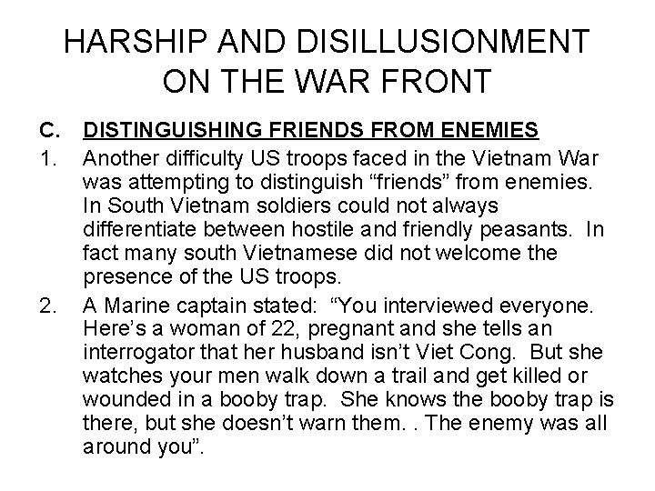 HARSHIP AND DISILLUSIONMENT ON THE WAR FRONT C. DISTINGUISHING FRIENDS FROM ENEMIES 1. Another