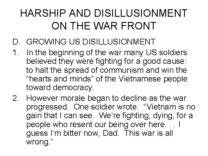 HARSHIP AND DISILLUSIONMENT ON THE WAR FRONT D. GROWING US DISILLUSIONMENT 1. In the