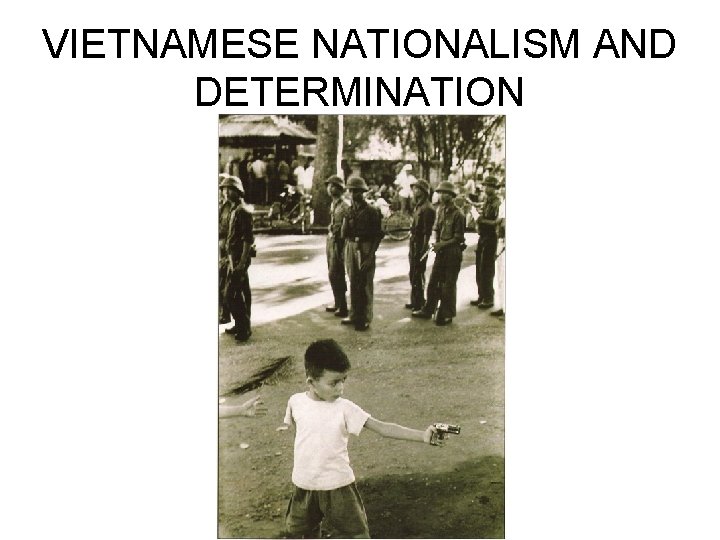 VIETNAMESE NATIONALISM AND DETERMINATION 