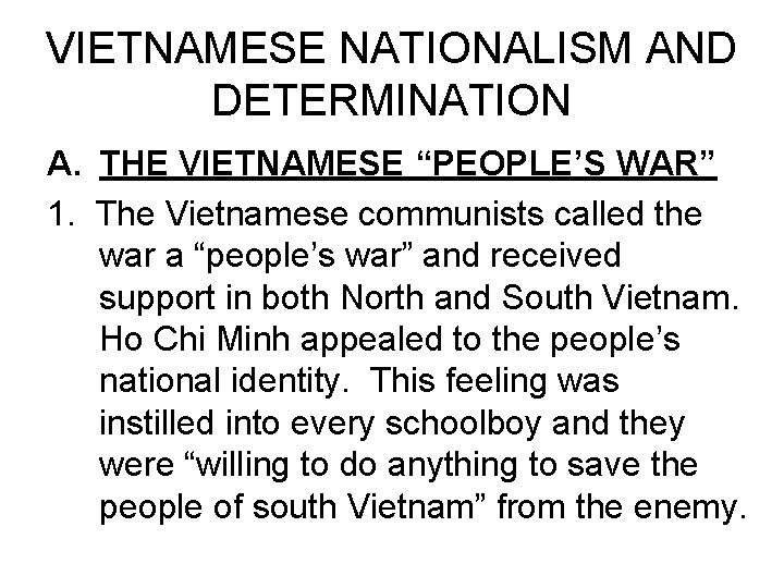 VIETNAMESE NATIONALISM AND DETERMINATION A. THE VIETNAMESE “PEOPLE’S WAR” 1. The Vietnamese communists called