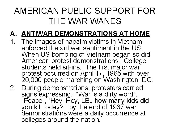 AMERICAN PUBLIC SUPPORT FOR THE WAR WANES A. ANTIWAR DEMONSTRATIONS AT HOME 1. The