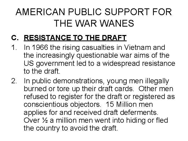 AMERICAN PUBLIC SUPPORT FOR THE WAR WANES C. RESISTANCE TO THE DRAFT 1. In