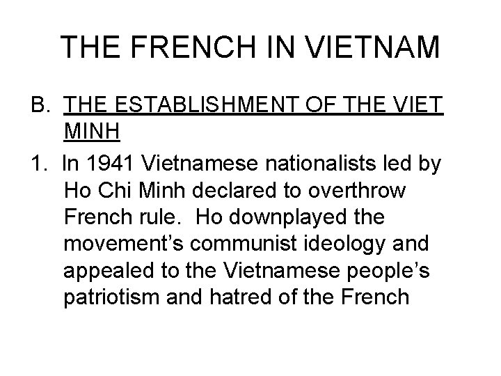 THE FRENCH IN VIETNAM B. THE ESTABLISHMENT OF THE VIET MINH 1. In 1941