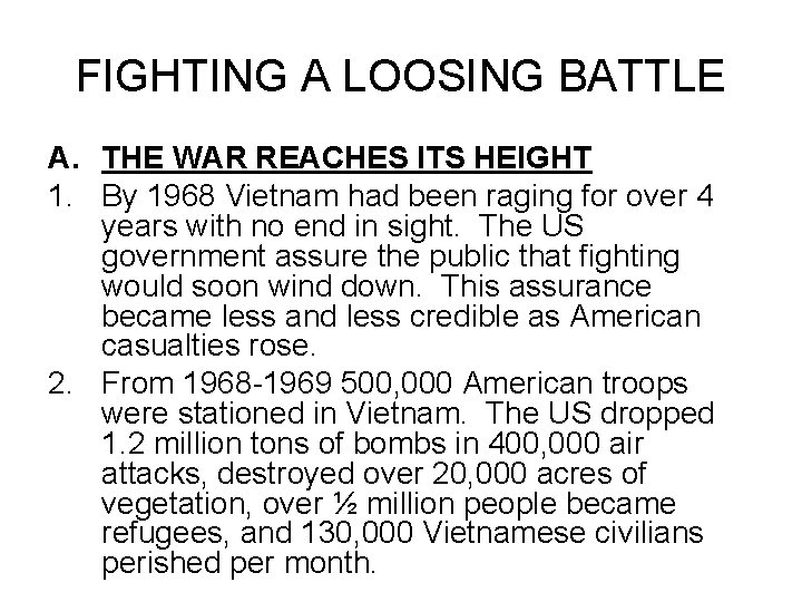 FIGHTING A LOOSING BATTLE A. THE WAR REACHES ITS HEIGHT 1. By 1968 Vietnam