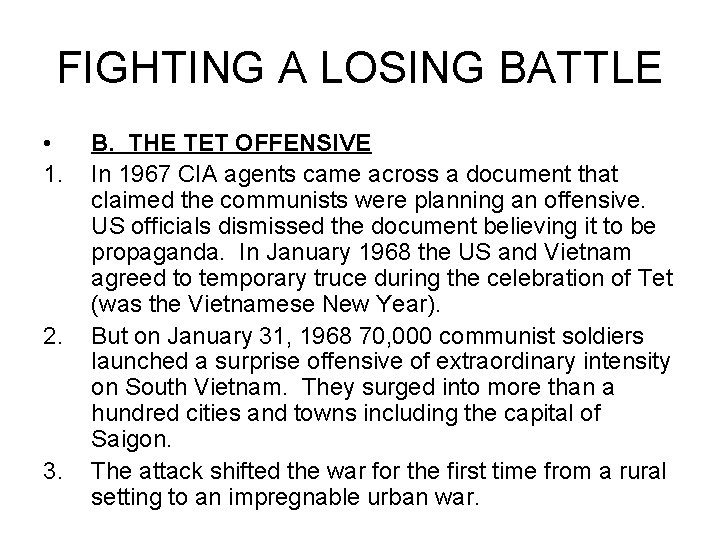 FIGHTING A LOSING BATTLE • 1. 2. 3. B. THE TET OFFENSIVE In 1967