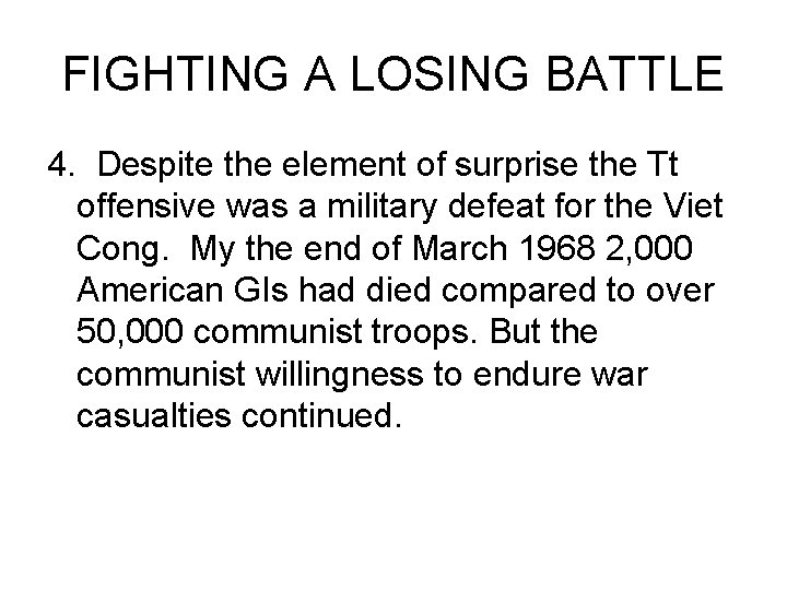 FIGHTING A LOSING BATTLE 4. Despite the element of surprise the Tt offensive was