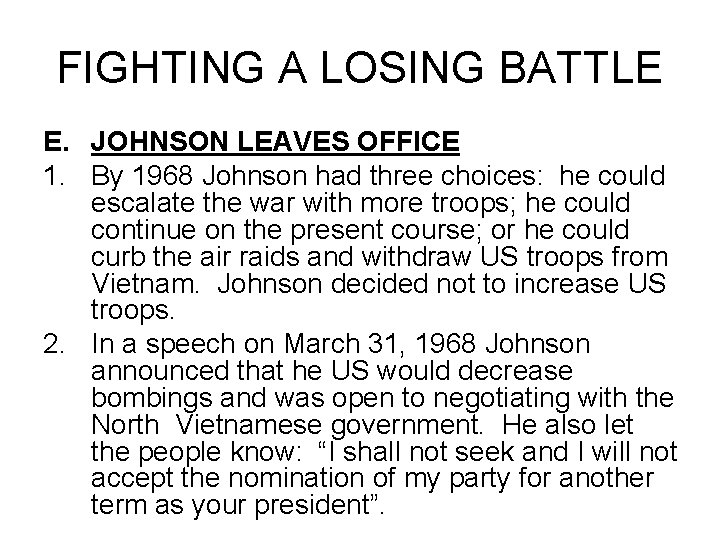 FIGHTING A LOSING BATTLE E. JOHNSON LEAVES OFFICE 1. By 1968 Johnson had three