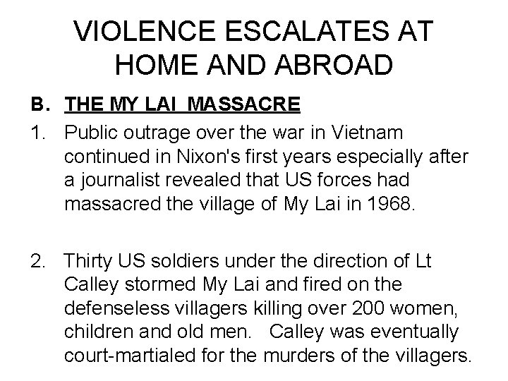 VIOLENCE ESCALATES AT HOME AND ABROAD B. THE MY LAI MASSACRE 1. Public outrage