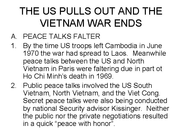 THE US PULLS OUT AND THE VIETNAM WAR ENDS A. PEACE TALKS FALTER 1.
