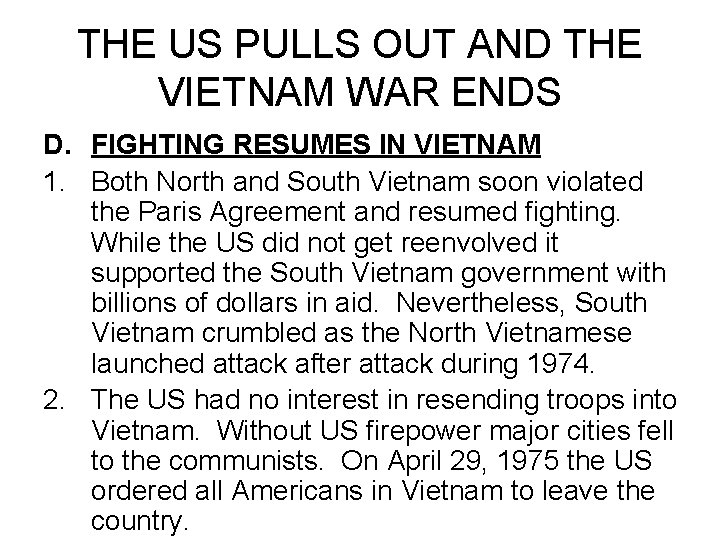THE US PULLS OUT AND THE VIETNAM WAR ENDS D. FIGHTING RESUMES IN VIETNAM