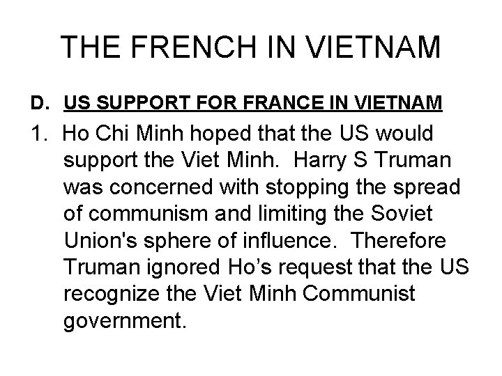 THE FRENCH IN VIETNAM D. US SUPPORT FOR FRANCE IN VIETNAM 1. Ho Chi