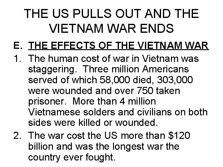 THE US PULLS OUT AND THE VIETNAM WAR ENDS E. THE EFFECTS OF THE