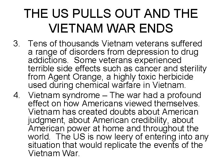 THE US PULLS OUT AND THE VIETNAM WAR ENDS 3. Tens of thousands Vietnam