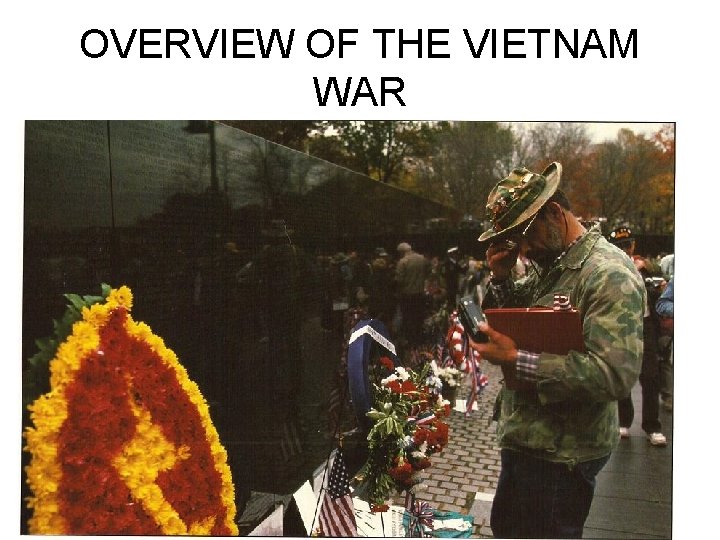 OVERVIEW OF THE VIETNAM WAR 