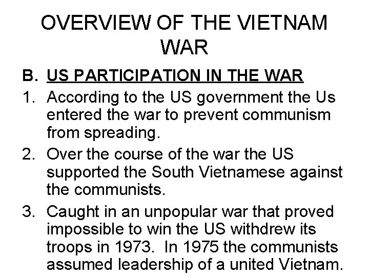 OVERVIEW OF THE VIETNAM WAR B. US PARTICIPATION IN THE WAR 1. According to