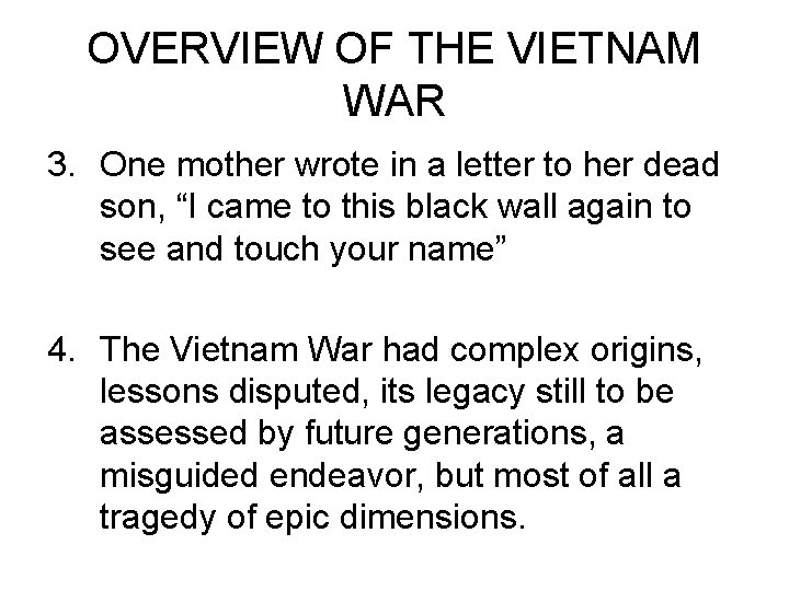 OVERVIEW OF THE VIETNAM WAR 3. One mother wrote in a letter to her