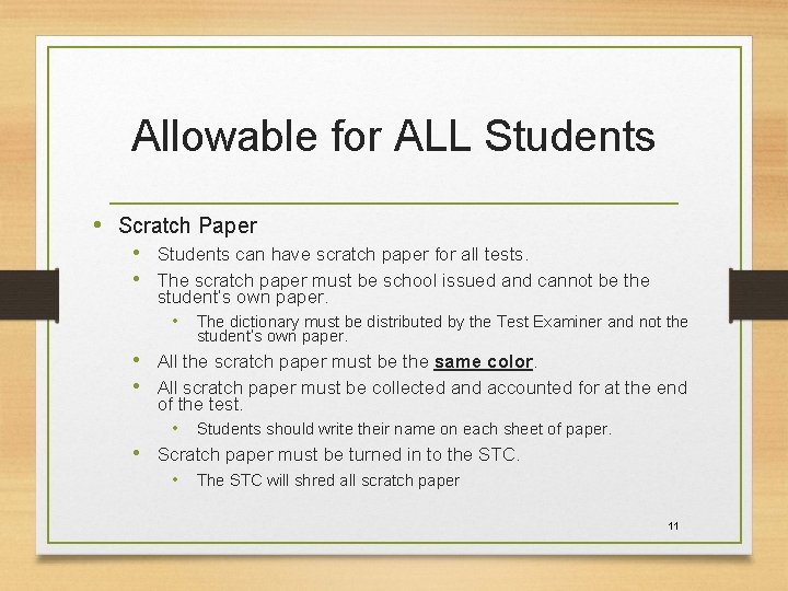 Allowable for ALL Students • Scratch Paper • Students can have scratch paper for