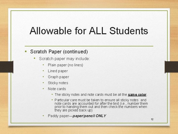 Allowable for ALL Students • Scratch Paper (continued) • Scratch paper may include: •