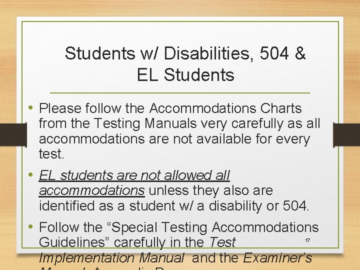 Students w/ Disabilities, 504 & EL Students • Please follow the Accommodations Charts from