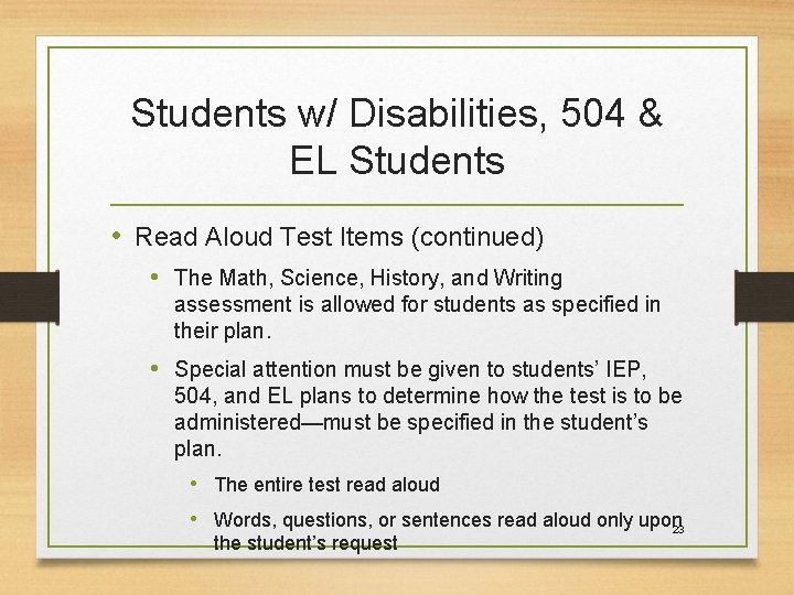 Students w/ Disabilities, 504 & EL Students • Read Aloud Test Items (continued) •