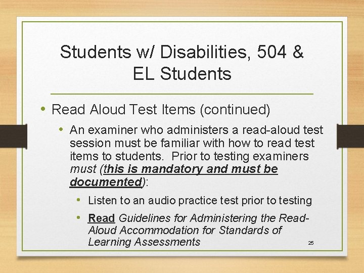 Students w/ Disabilities, 504 & EL Students • Read Aloud Test Items (continued) •