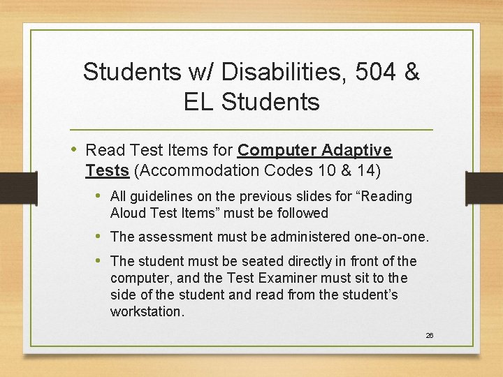 Students w/ Disabilities, 504 & EL Students • Read Test Items for Computer Adaptive