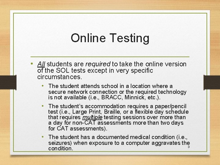 Online Testing • All students are required to take the online version of the