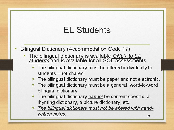 EL Students • Bilingual Dictionary (Accommodation Code 17) • The bilingual dictionary is available