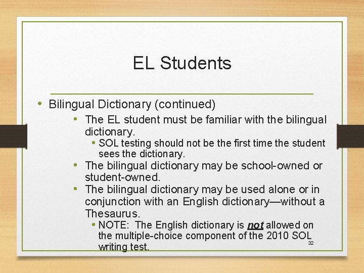 EL Students • Bilingual Dictionary (continued) • The EL student must be familiar with