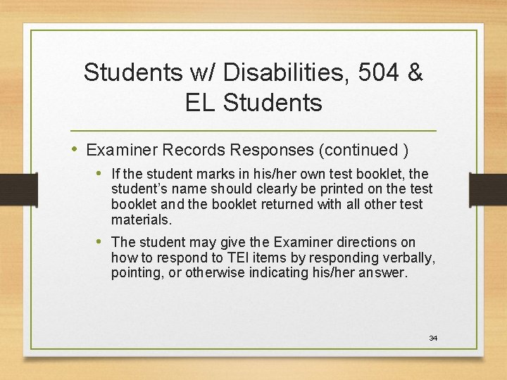 Students w/ Disabilities, 504 & EL Students • Examiner Records Responses (continued ) •