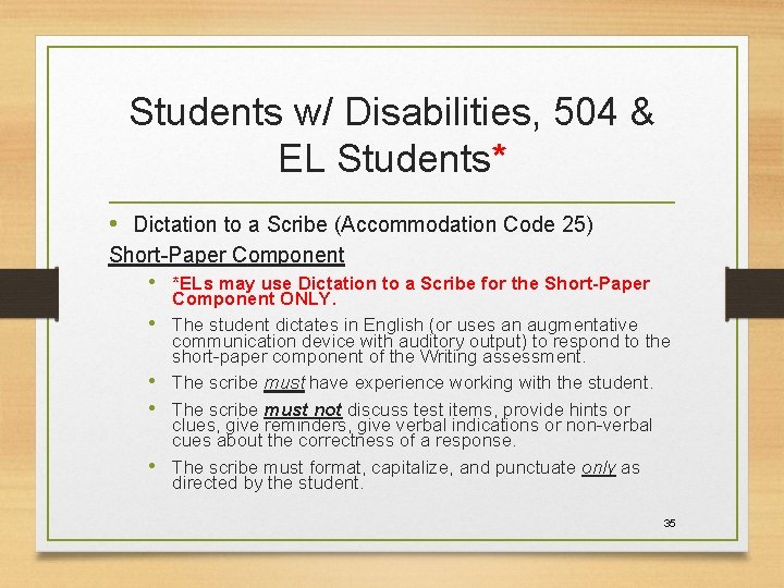 Students w/ Disabilities, 504 & EL Students* • Dictation to a Scribe (Accommodation Code
