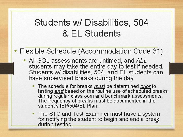 Students w/ Disabilities, 504 & EL Students • Flexible Schedule (Accommodation Code 31) •