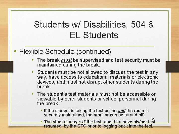 Students w/ Disabilities, 504 & EL Students • Flexible Schedule (continued) • The break