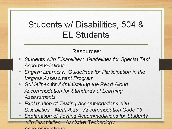 Students w/ Disabilities, 504 & EL Students Resources: • Students with Disabilities: Guidelines for