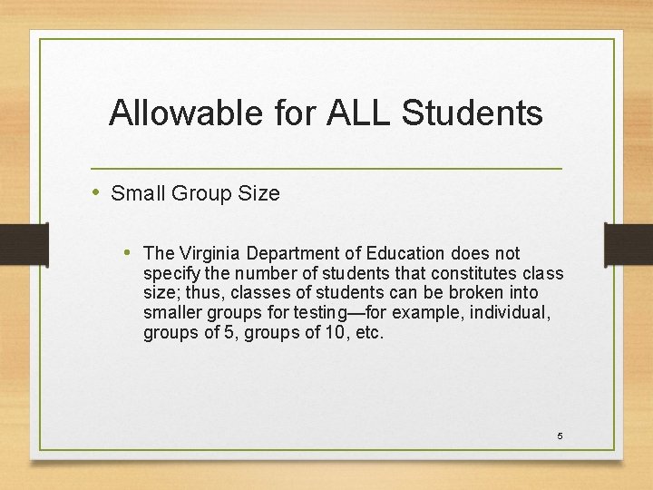 Allowable for ALL Students • Small Group Size • The Virginia Department of Education