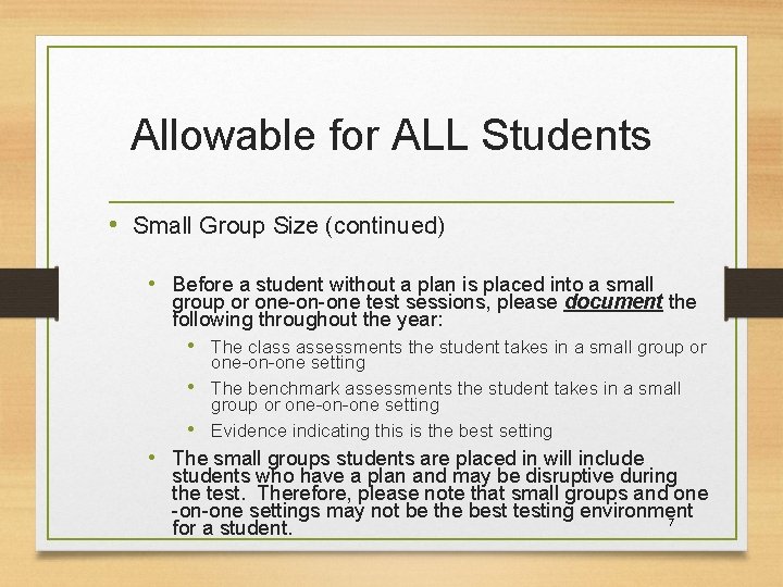 Allowable for ALL Students • Small Group Size (continued) • Before a student without