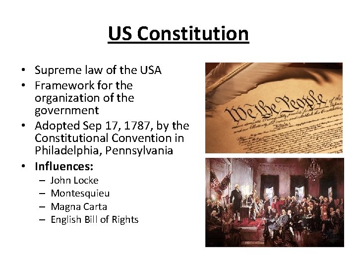 US Constitution • Supreme law of the USA • Framework for the organization of US Constitution • Supreme law of the USA • Framework for the organization of