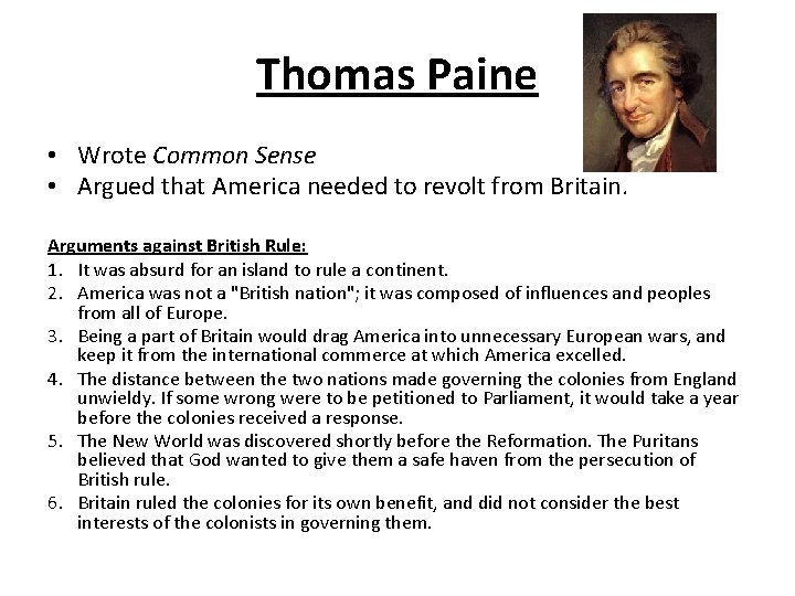 Thomas Paine • Wrote Common Sense • Argued that America needed to revolt from Thomas Paine • Wrote Common Sense • Argued that America needed to revolt from
