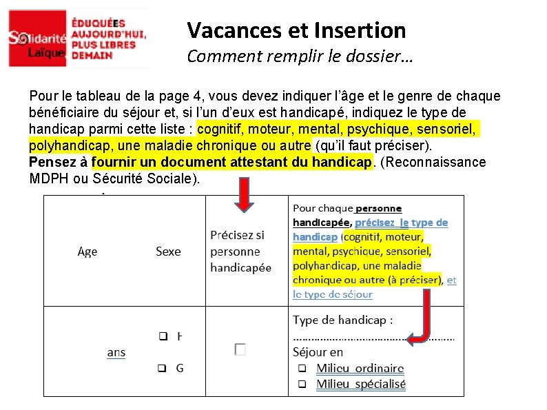 Vacances et Insertion Comment remplir le dossier… Pour le tableau de la page 4,