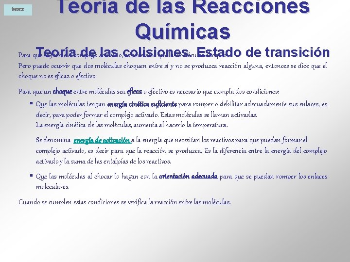 ÍNDICE Teoría de las Reacciones Químicas Teoría de activado, las colisiones. Estado de transición