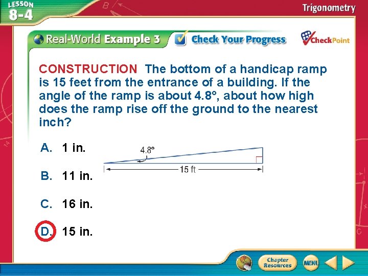CONSTRUCTION The bottom of a handicap ramp is 15 feet from the entrance of