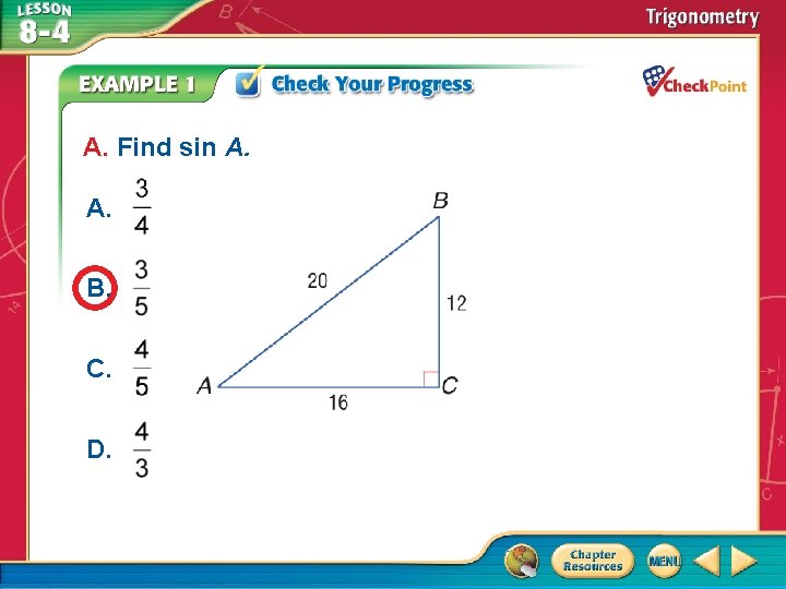 A. Find sin A. A. B. C. D. A B C D 